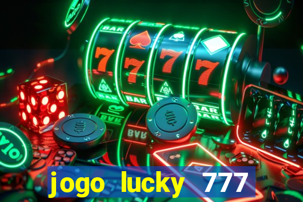 jogo lucky 777 paga mesmo